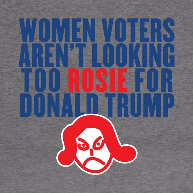 Women Voters Aren't Looking Too Rosie for Trump by VetoTheVote